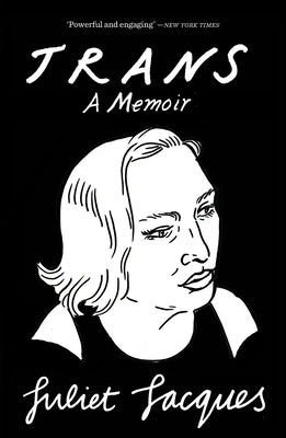 Trans: A Memoir by Jacques, Juliet