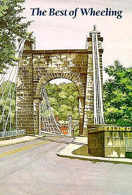 The Best of Wheeling by Junior League of Wheeling