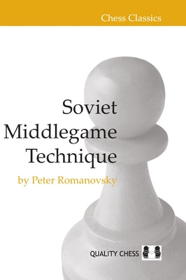 Soviet Middlegame Technique by Romanovsky, Peter