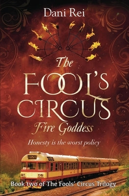 The Fools' Circus: Fire Goddess by Rei, Dani
