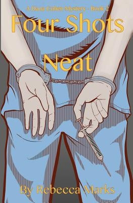 Four Shots Neat: A Dana Cohen Mystery by Marks, Rebecca