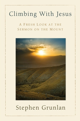 Climbing with Jesus by Grunlan, Stephen