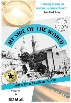 My Side of the World and Other Tales of Death by Wueste, Beka