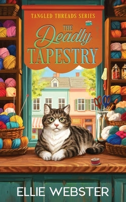 The Deadly Tapestry by Webster, Ellie