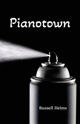 Pianotown by Helms, Russell