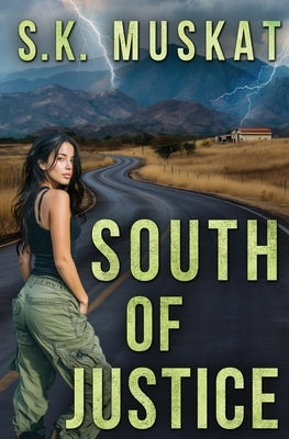 South of Justice by Muskat, S. K.