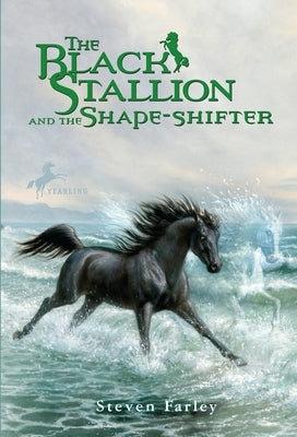 The Black Stallion and the Shape-shifter by Farley, Steven