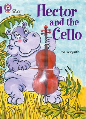 Hector and the Cello: Band 08/Purple by Asquith, Ros