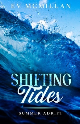 Shifting Tides: Summer Adrift by McMillan, E. V.