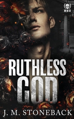 Ruthless God: A Dark College Romance by Stoneback, J. M.