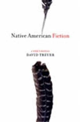 Native American Fiction: A User's Manual by Treuer, David