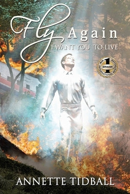Fly Again: I Want You To Live by Annette, Tidball