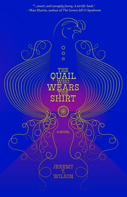 The Quail Who Wears the Shirt by Wilson, Jeremy T.