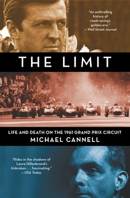 The Limit: Life and Death on the 1961 Grand Prix Circuit by Cannell, Michael