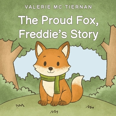 The Proud Fox, Freddie's Story by MC Tiernan, Valerie