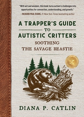 A Trapper's Guide to Autistic Critters by Catlin, Diana P.