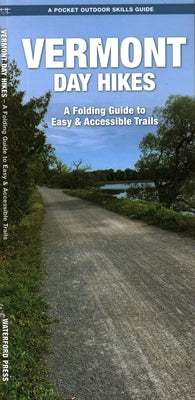 Vermont Day Hikes: A Folding Guide to Easy & Accessible Trails by Waterford Press