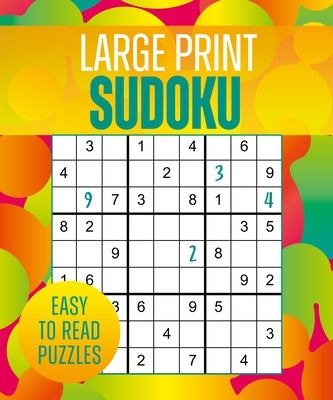 Large Print Sudoku: Over 250 Easy-To-Read Puzzles by Saunders, Eric