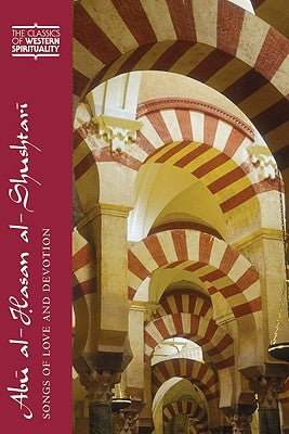 Abū Al-Hasan Al-Shushtarī: Songs of Love and Devotion by Alvarez, Lourdes María