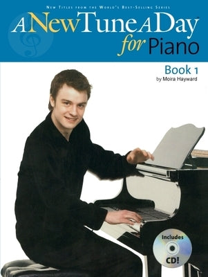 A New Tune a Day - Piano, Book 1 [With CD] by Hayward, Moira