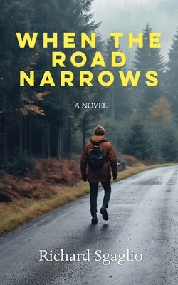 When The Road Narrows by Sgaglio, Richard