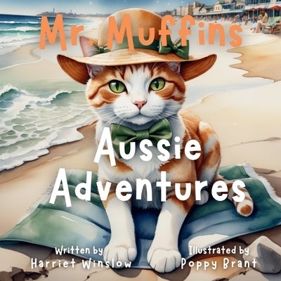 Mr. Muffins' Aussie Adventure: A Rhyming Picture Book for Kids 6-8 - Join a Brave Cat as he Surfs and Sings! Perfect for Bedtime or a 5-Minute Story by Winslow, Harriet