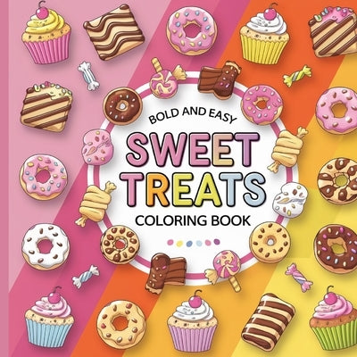 Sweet Treats Coloring Book: Sweet Treats Food Coloring Book, Food Coloring Book, Fun Simple Coloring Book by Bidden, Laura