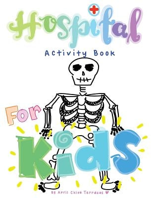 Hospital Activity Book For Kids by Terrazas, April Chloe