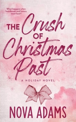 The Crush of Christmas Past by Adams, Nova