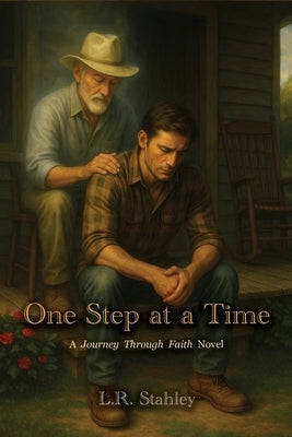 One Step At A Time: A Journey Through Faith by Stahley, L. R.