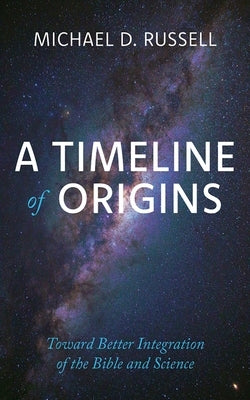 A Timeline of Origins by Russell, Michael D.