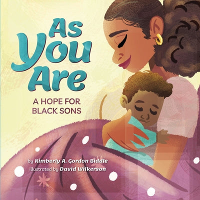 As You Are: A Hope for Black Sons by Gordon Biddle, Kimberly a.