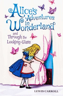 Alice's Adventures in Wonderland and Through the Looking-Glass (Keepsake Edition) by Carroll, Lewis