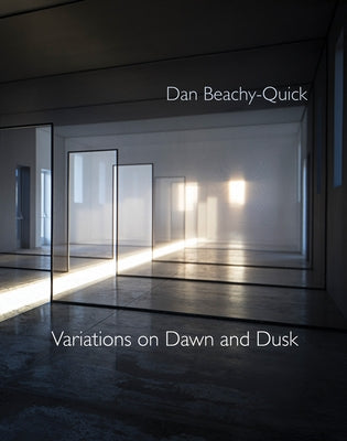 Variations on Dawn and Dusk by Beachy-Quick, Dan
