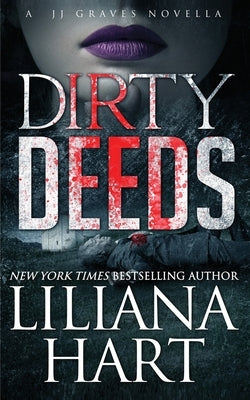 Dirty Deeds by Hart, Liliana