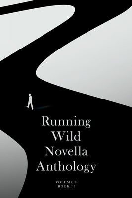 Running Wild Novella Anthology: Volume 8: Book II Volume 8 by Kimber, Stephen J.