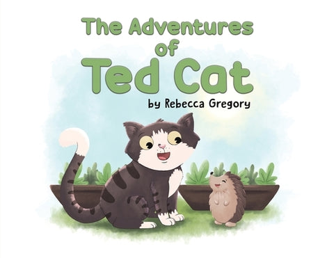 The Adventures of Ted Cat by Gregory, Rebecca