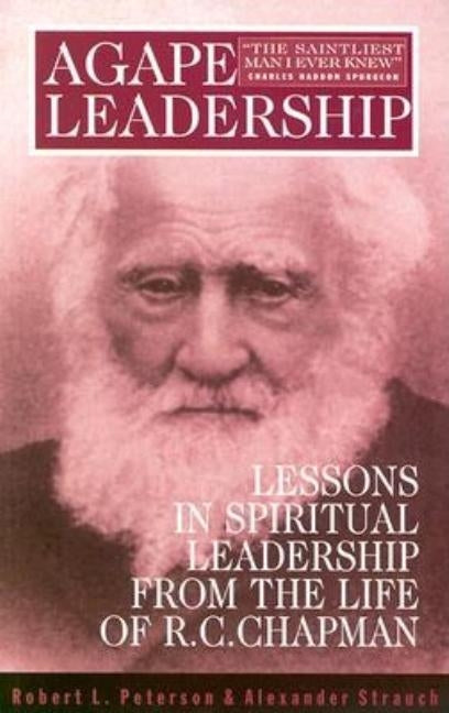 Agape Leadership by Peterson, Robert L.