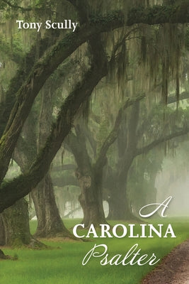 A Carolina Psalter by Scully, Tony
