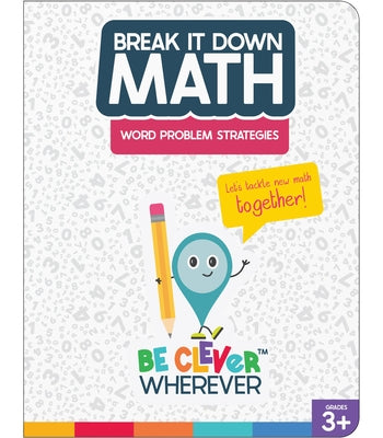Break It Down Word Problem Strategies Reference Book by Carson Dellosa Education