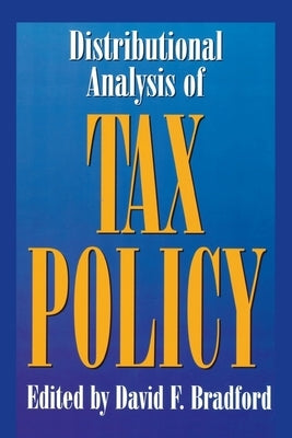 Distributional Analysis of Tax Policy by Bradford, David F.