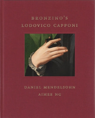 Bronzino's Lodovico Capponi by Mendelsohn, Daniel