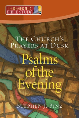 Psalms of the Evening by Binz, Stephen J.