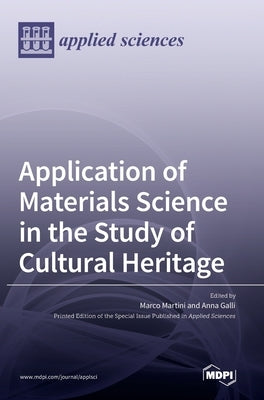 Application of Materials Science in the Study of Cultural Heritage by Martini, Marco