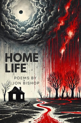 Home Life: Poems by Bishop, Jon