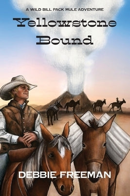 Yellowstone Bound by Freeman, Debbie