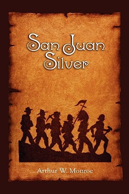 San Juan Silver by Monroe, Arthur W.