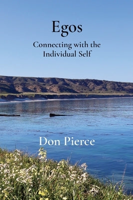 Egos: Connecting with the Individual Self by Pierce, Don