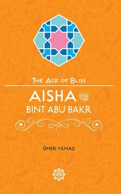 Aisha Bint Abu Bakr by Yilmaz, Omer