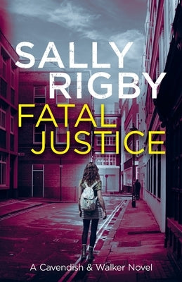 Fatal Justice by Rigby, Sally